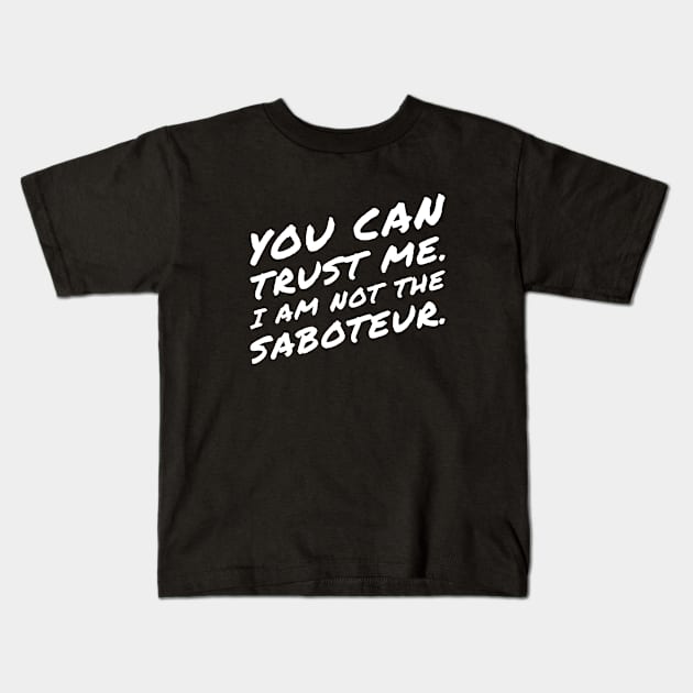 You Can Trust Me I Am Not A Saboteur - Board Games and Meeples Addict Kids T-Shirt by pixeptional